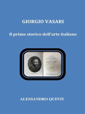 cover image of Giorgio Vasari. Il primo storico dell'arte italiano